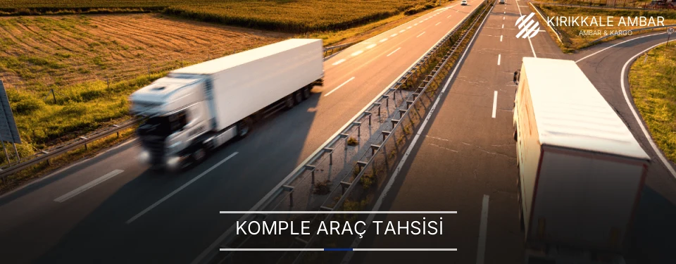 Kırıkkale Komple Yük Ambar Firmaları